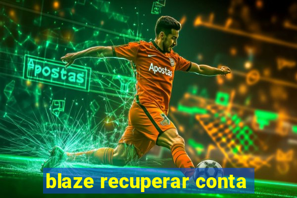 blaze recuperar conta